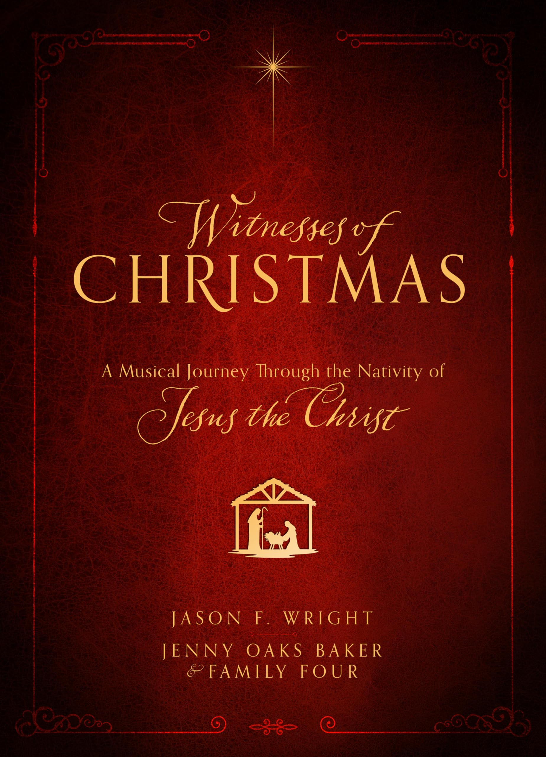 Witnesses Of Christmas: A Musical Journey Through The Nativity Of Jesus The Christ,New