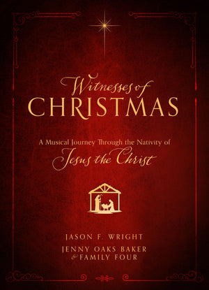 Witnesses Of Christmas: A Musical Journey Through The Nativity Of Jesus The Christ,New