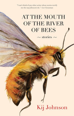 At The Mouth Of The River Of Bees: Stories