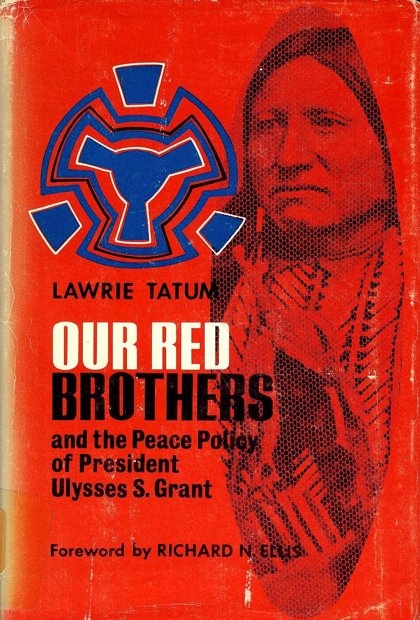 Our Red Brothers and the Peace Policy of Ulysses S. Grant,Used