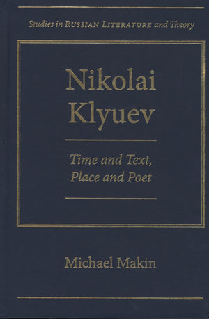 Nikolai Klyuev: Time And Text, Place And Poet (Studies In Russian Literature And Theory),Used