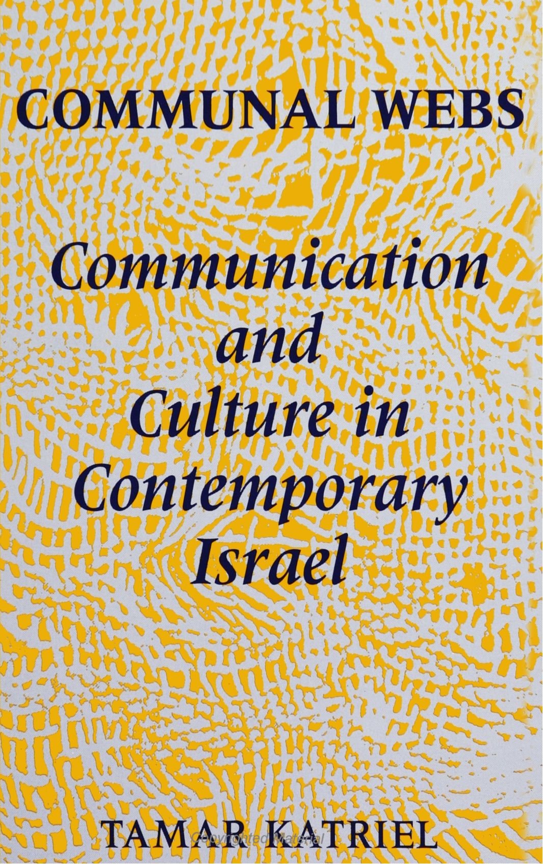 Communal Webs: Communication and Culture in Contemporary Israel (S U N Y Series in Human Communication Processes) (ANTHROPOLOGY ,Used