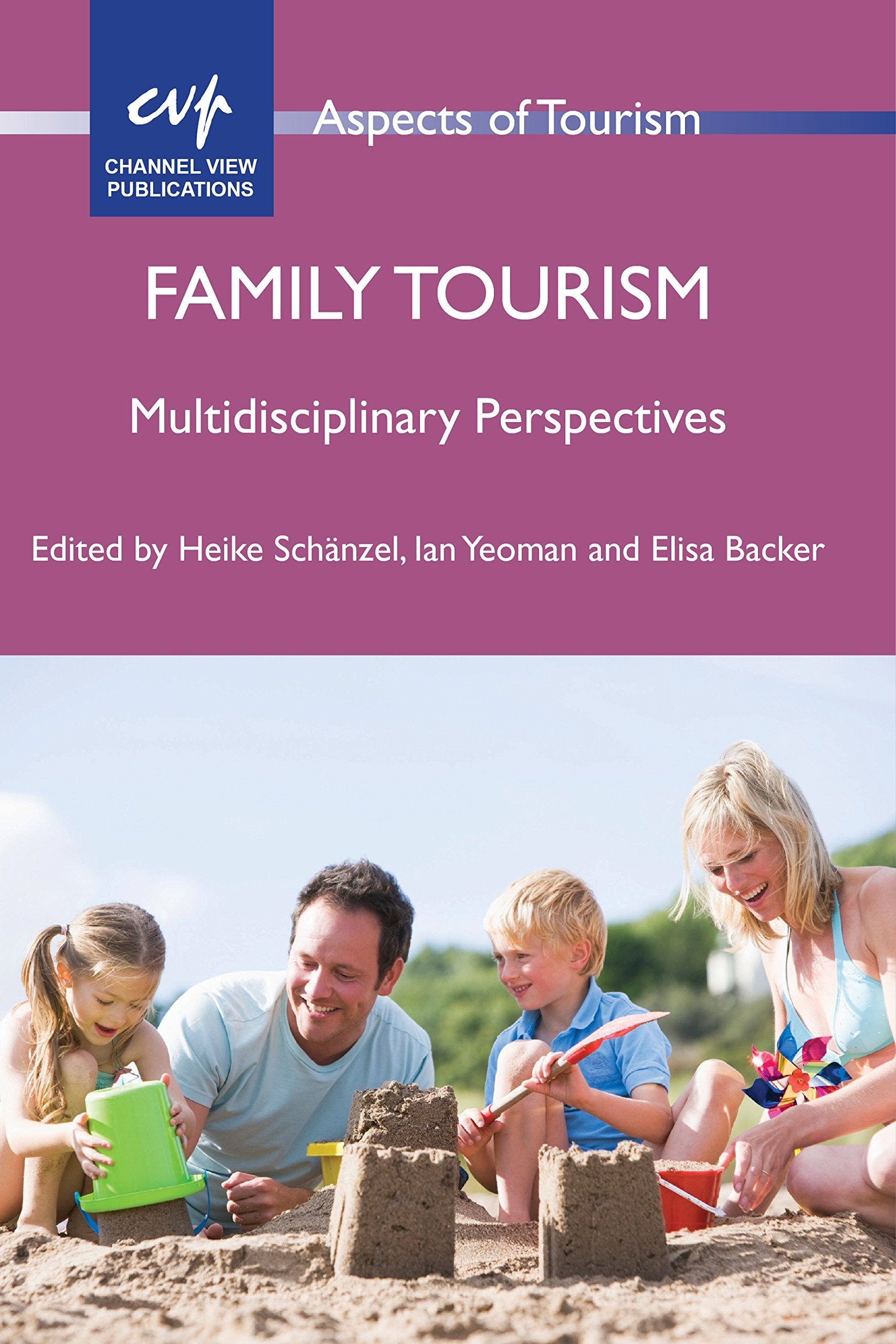 Family Tourism: Multidisciplinary Perspectives (Aspects of Tourism, 56),Used