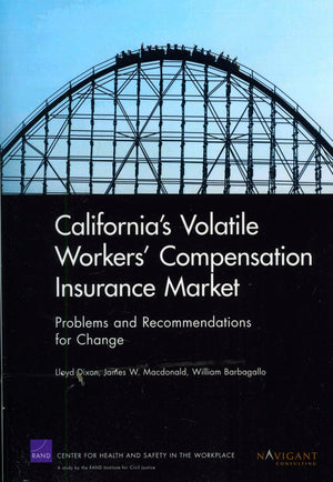 California's Volatile Workers' Compensation Insurance Market: Problems and Recommendations for Change,Used