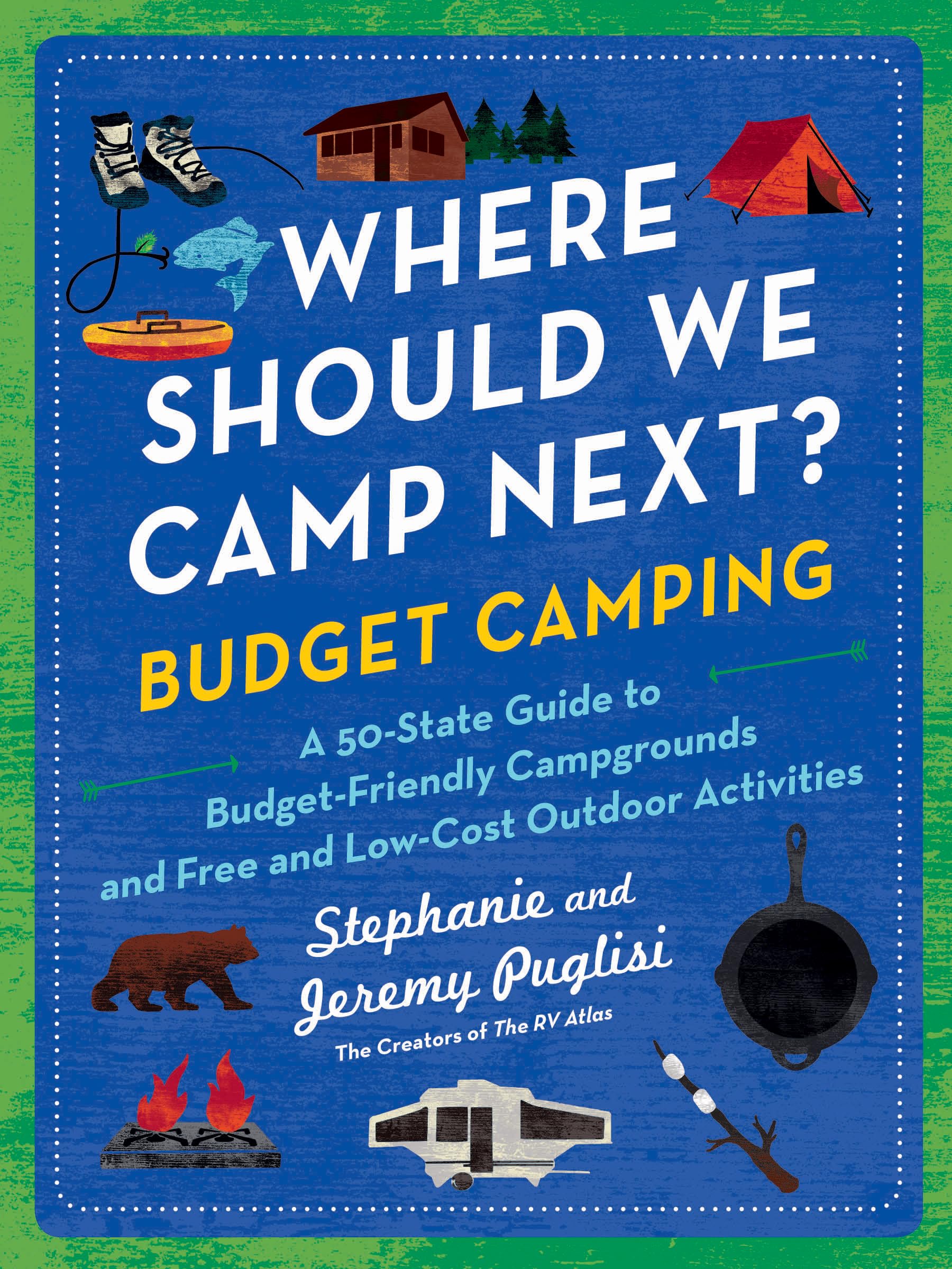 Where Should We Camp Next?: Budget Camping: A 50State Guide To Budgetfriendly Campgrounds And Free And Lowcost Outdoor Activi,Used