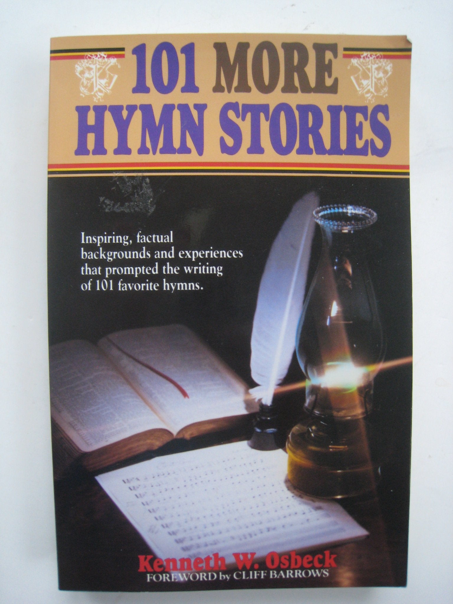 101 More Hymn Stories: The Inspiring True Stories Behind 101 Favorite Hymns-new,New