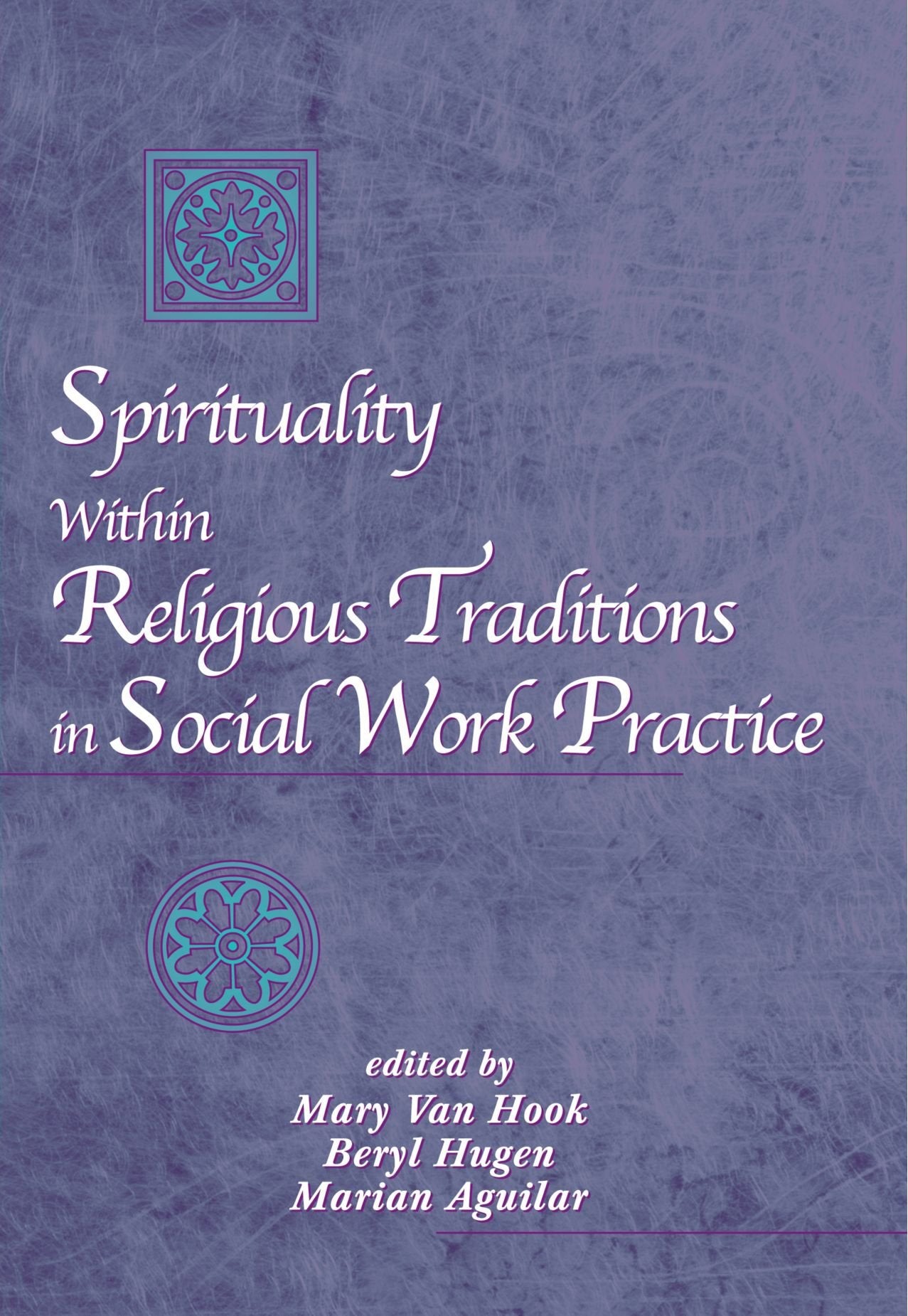 Spirituality Within Religious Traditions in Social Work Practice (Spirituality/Religious Values),Used