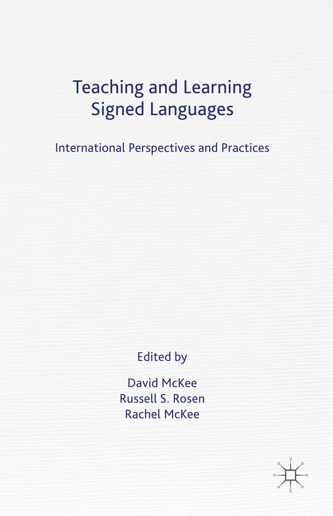 Teaching And Learning Signed Languages: International Perspectives And Practices