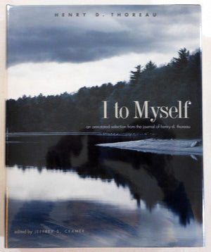I to Myself: An Annotated Selection from the Journal of Henry D. Thoreau,Used