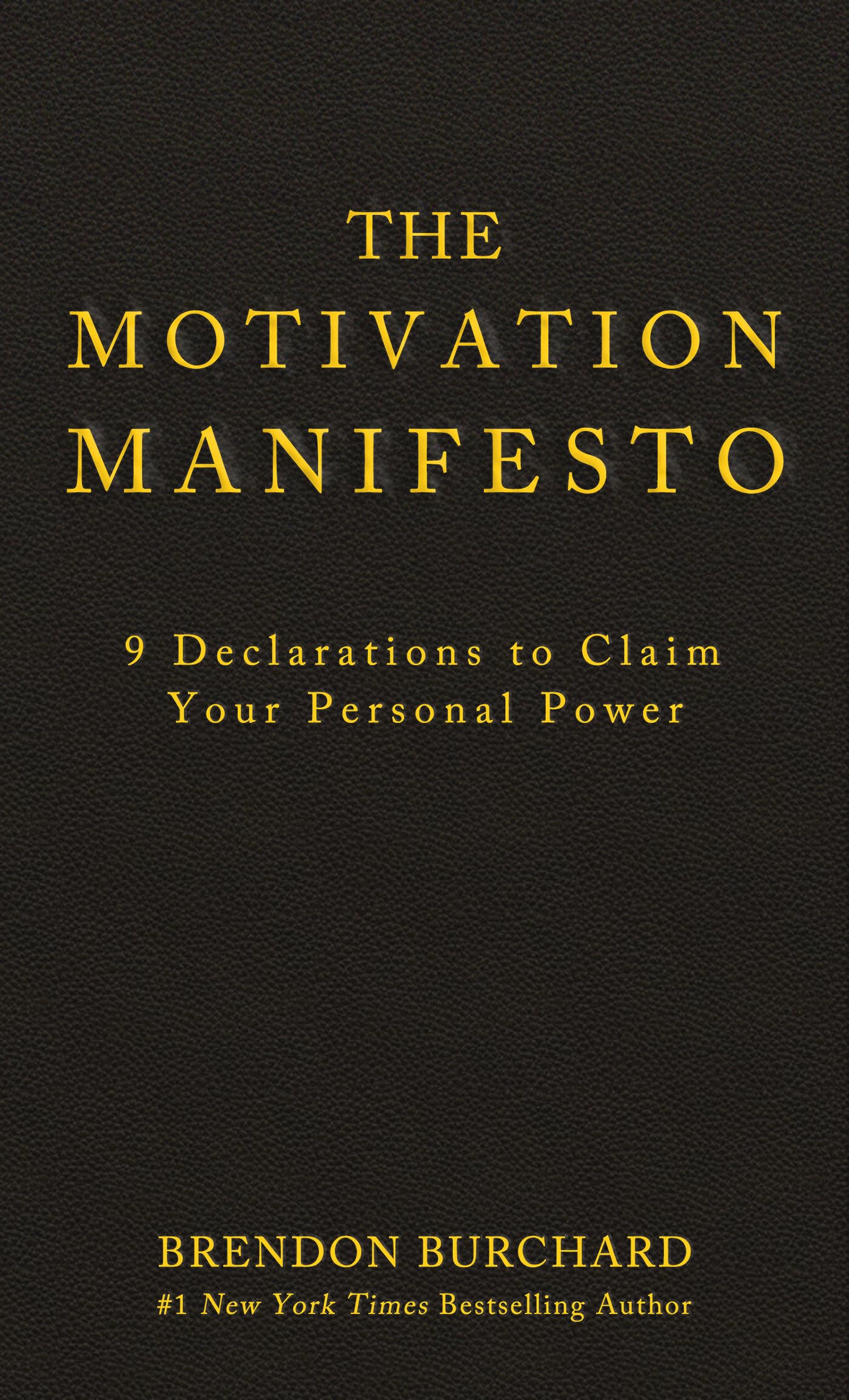 The Motivation Manifesto: 9 Declarations to Claim Your Personal Power,New