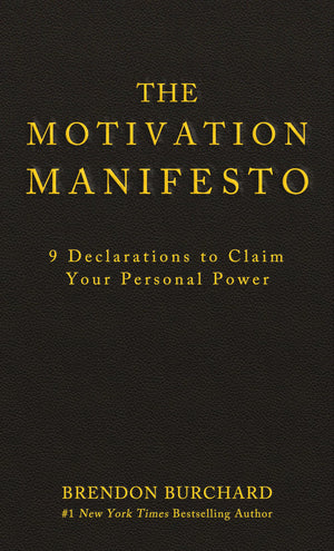 The Motivation Manifesto: 9 Declarations to Claim Your Personal Power,New