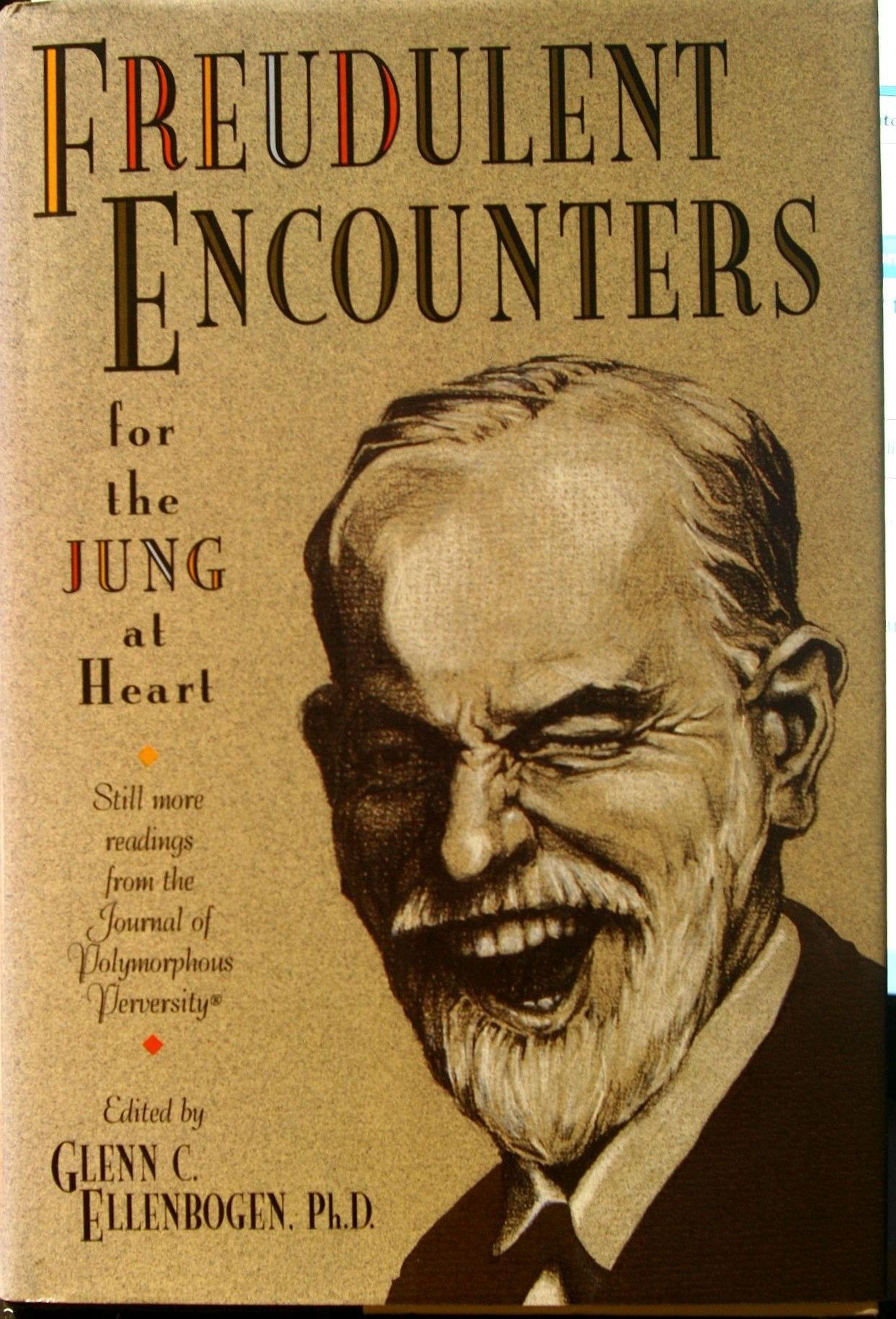 Freudulent Encounters (for the Jung at Heart): Still More Readings from the Journal of Polymorphous Perversity,Used