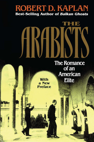 Arabists: The Romance of an American Elite,Used