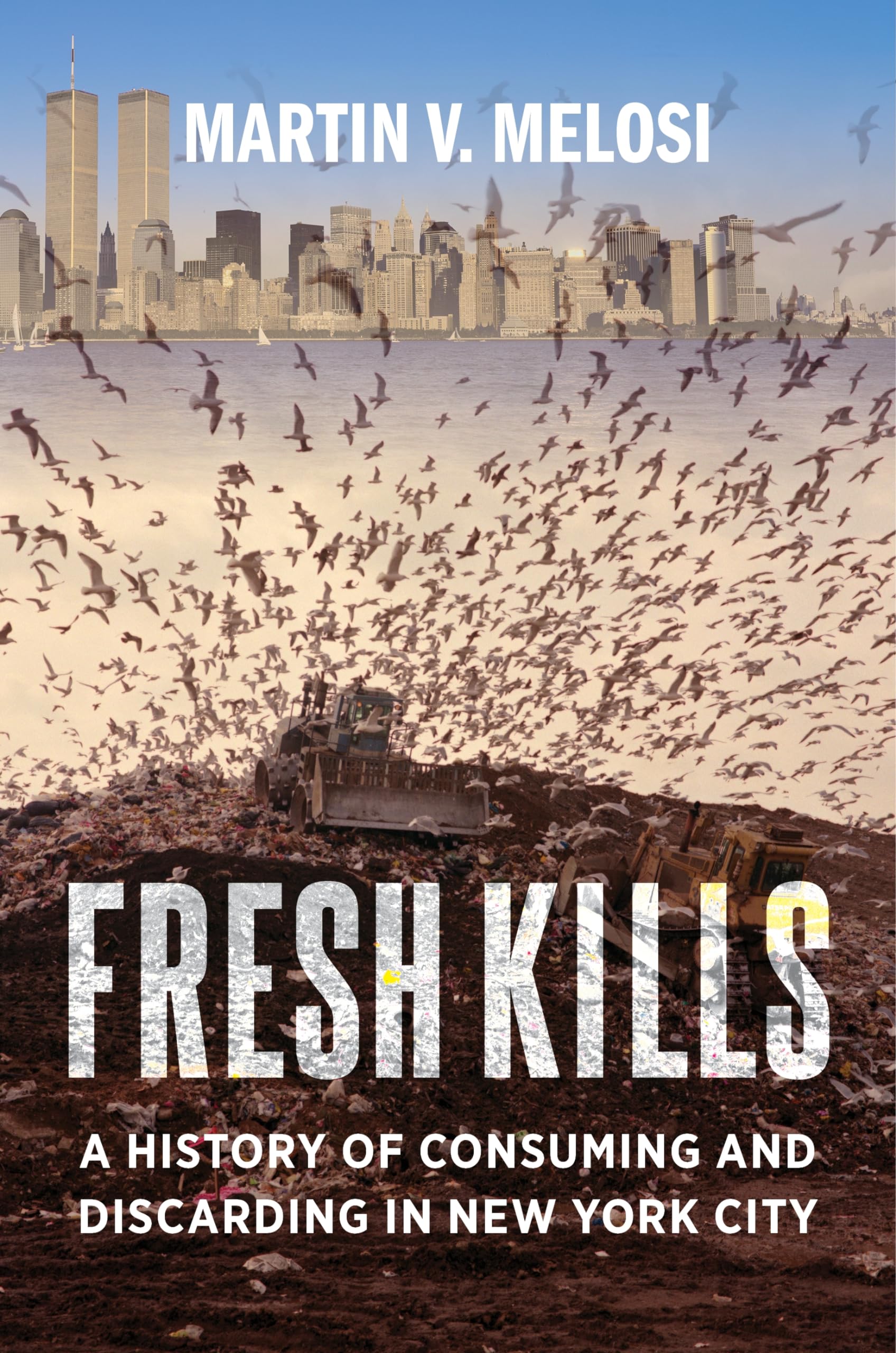 Fresh Kills: A History of Consuming and Discarding in New York City,Used
