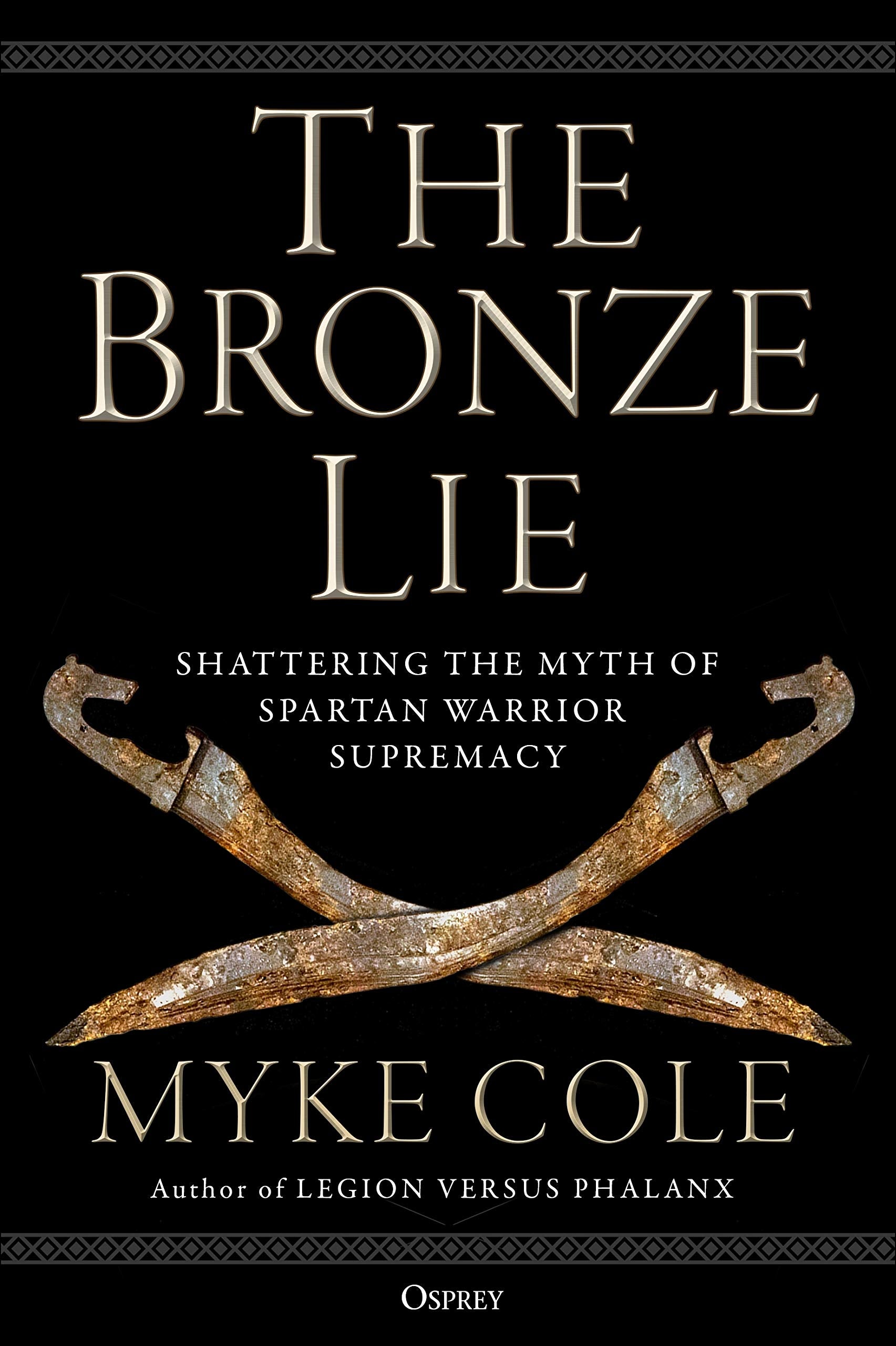 The Bronze Lie: Shattering the Myth of Spartan Warrior Supremacy,Used
