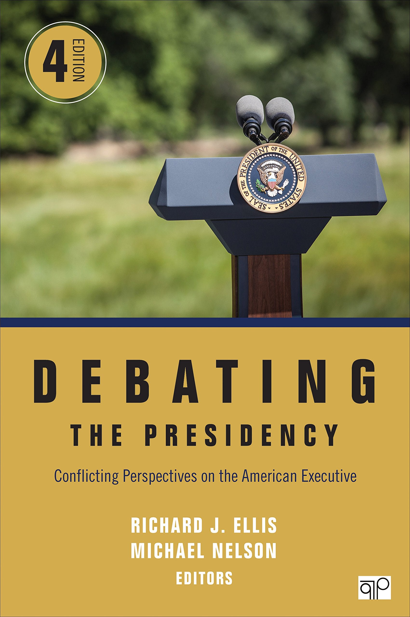 Debating the Presidency: Conflicting Perspectives on the American Executive,Used
