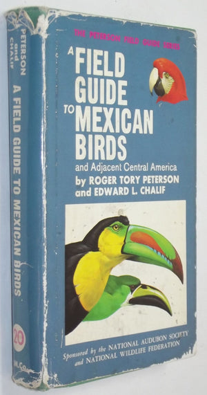 A Field Guide to Mexican Birds: Field Marks of All Species Found in Mexico, Guatemala, Belize (British Hondras, El Salvador),Used