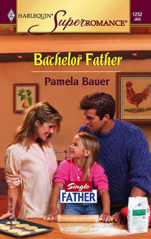 Bachelor Father : Single Father (Harlequin Superromance No. 1252),Used
