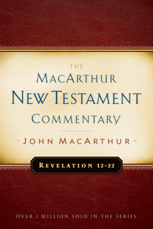 Revelation 1222 (MacArthur New Testament Commentary),New