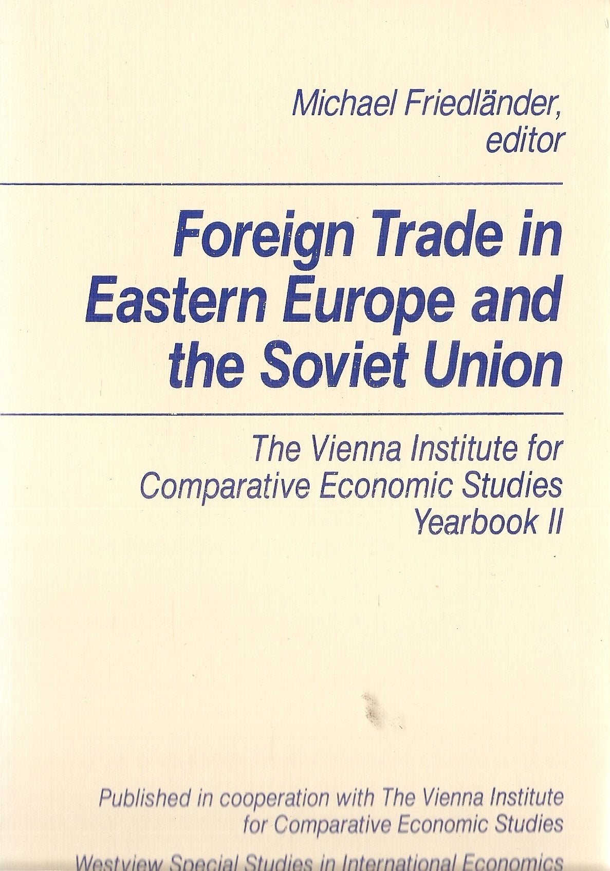 Foreign Trade in Eastern Europe and the Soviet Union: The Vienna Institute for Comparative Economic Studies, Yearbook, No. 2 (We,Used