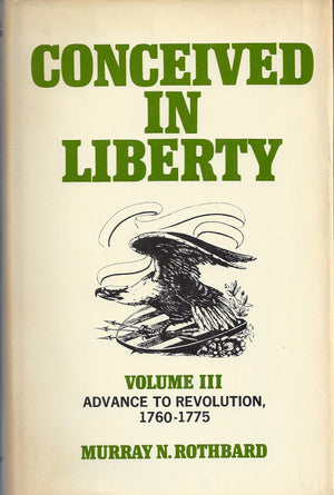 Conceived In Liberty, Vol. 3: Advance To Revolution, 17601775,New
