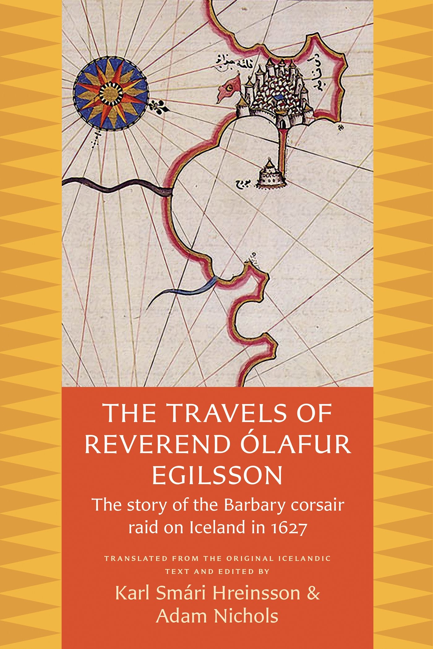 The Travels Of Reverend Olafur Egilsson: The Story Of The Barbary Corsair Raid On Iceland In 1627,Used