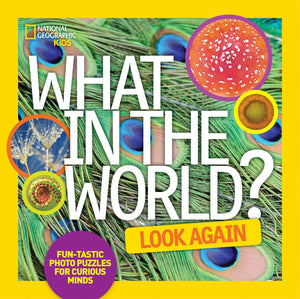 What in the World: Look Again: Funtastic Photo Puzzles for Curious Minds (National Geographic Kids),Used