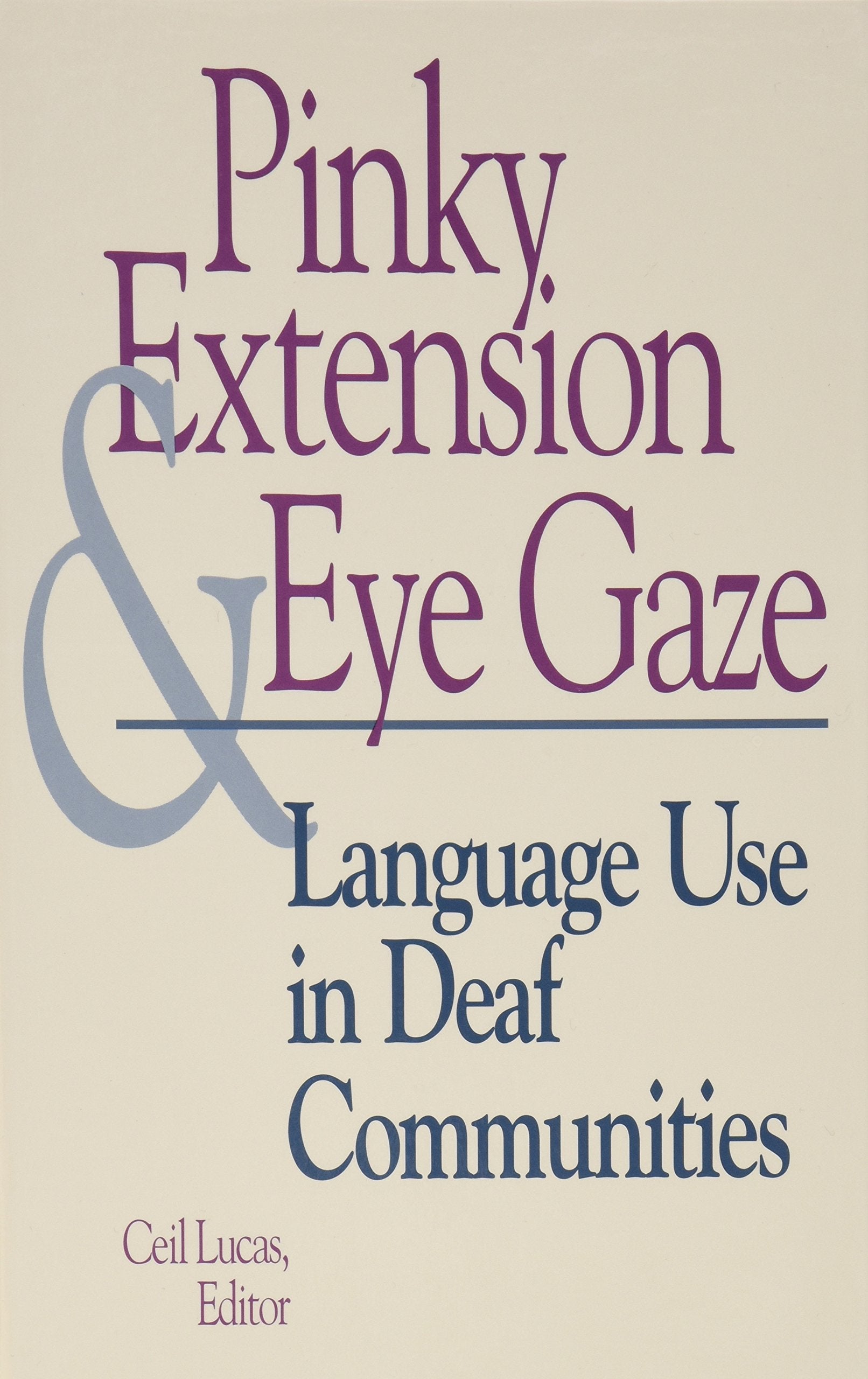 Pinky Extension and Eye Gaze: Language Use in Deaf Communities (Volume 4) (Sociolinguistics in Deaf Communities),Used