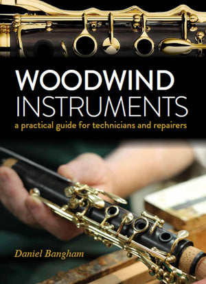 Woodwind Instruments: A Practical Guide For Technicians,Used