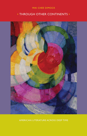 Through Other Continents: American Literature across Deep Time,Used