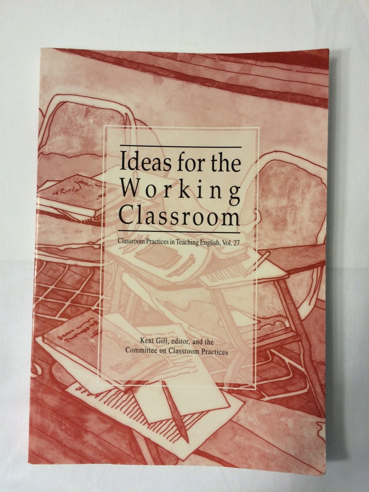 Ideas for the Working Classroom (CLASSROOM PRACTICES IN TEACHING ENGLISH),Used