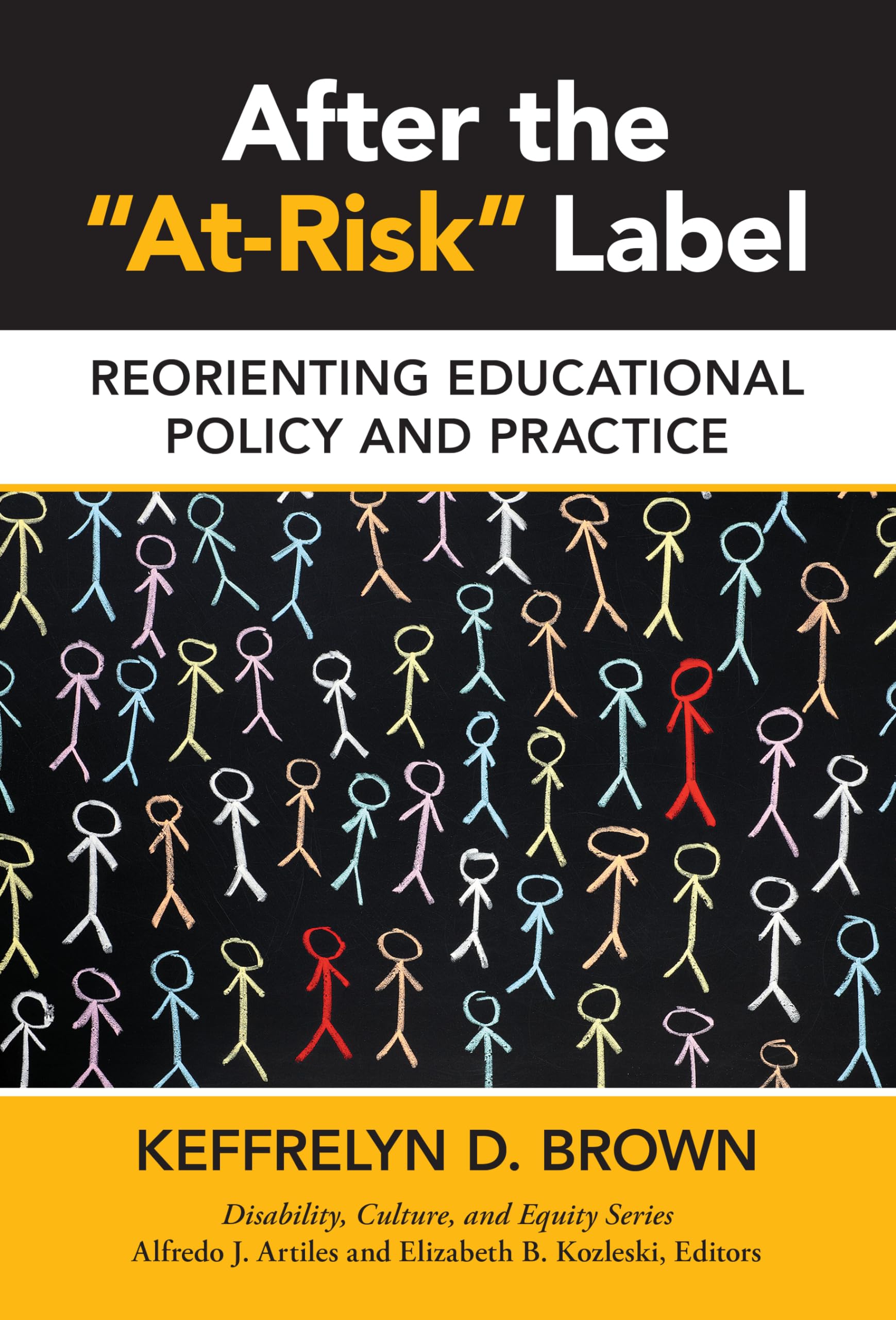 After The 'Atrisk' Label: Reorienting Educational Policy And Practice (Disability, Culture, And Equity Series),Used