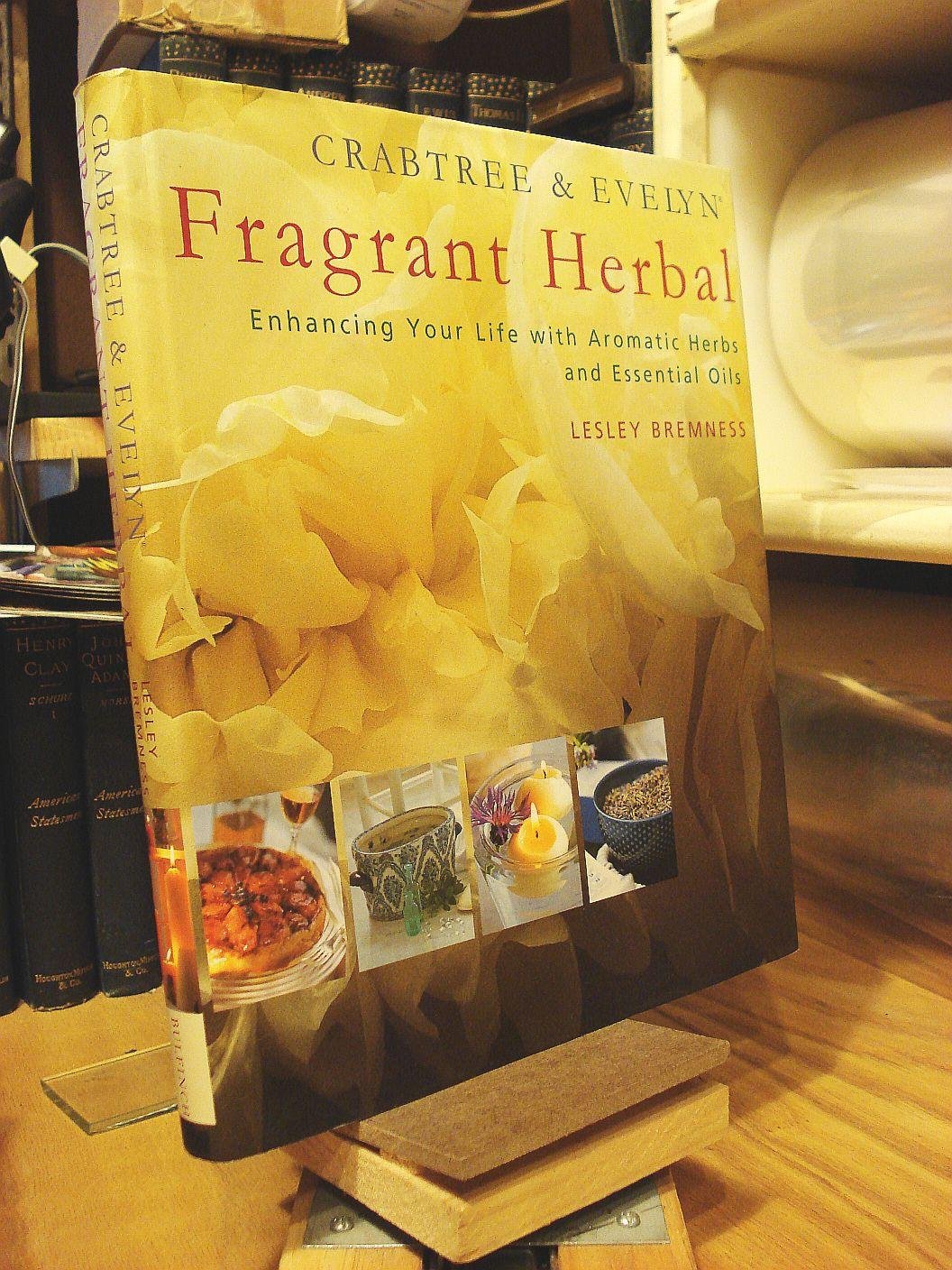Crabtree & Evelyn Fragrant Herbal: Enhancing Your Life With Aromatic Herbs And Essential Oils,Used