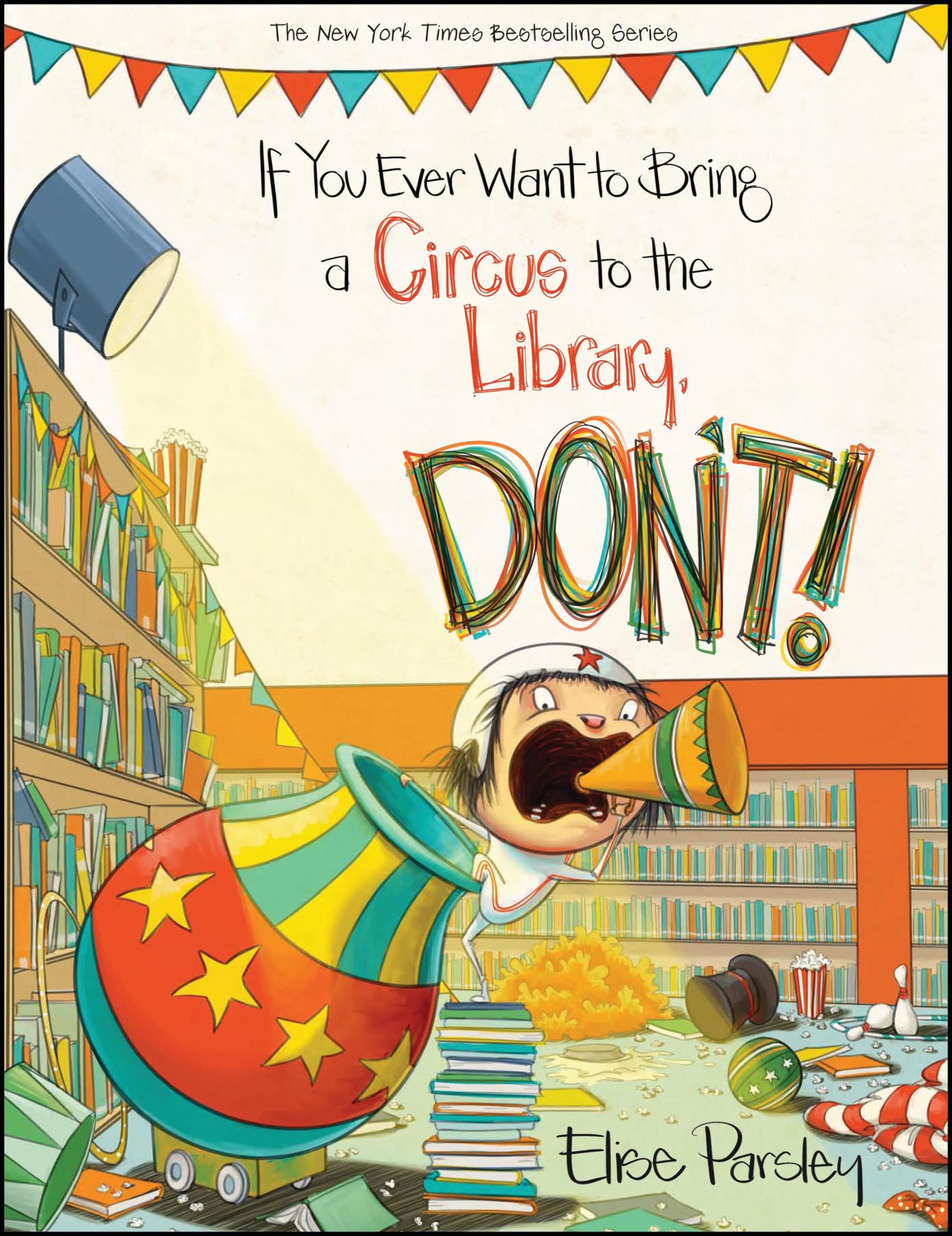 If You Ever Want to Bring a Circus to the Library, Don't! (Magnolia Says DON'T!, 3),Used