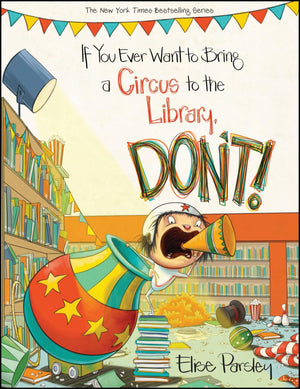 If You Ever Want to Bring a Circus to the Library, Don't! (Magnolia Says DON'T!, 3),Used