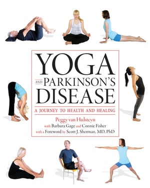 Yoga and Parkinson's Disease: A Journey to Health and Healing,New