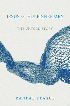 Jesus And His Fishermen: The Untold Story