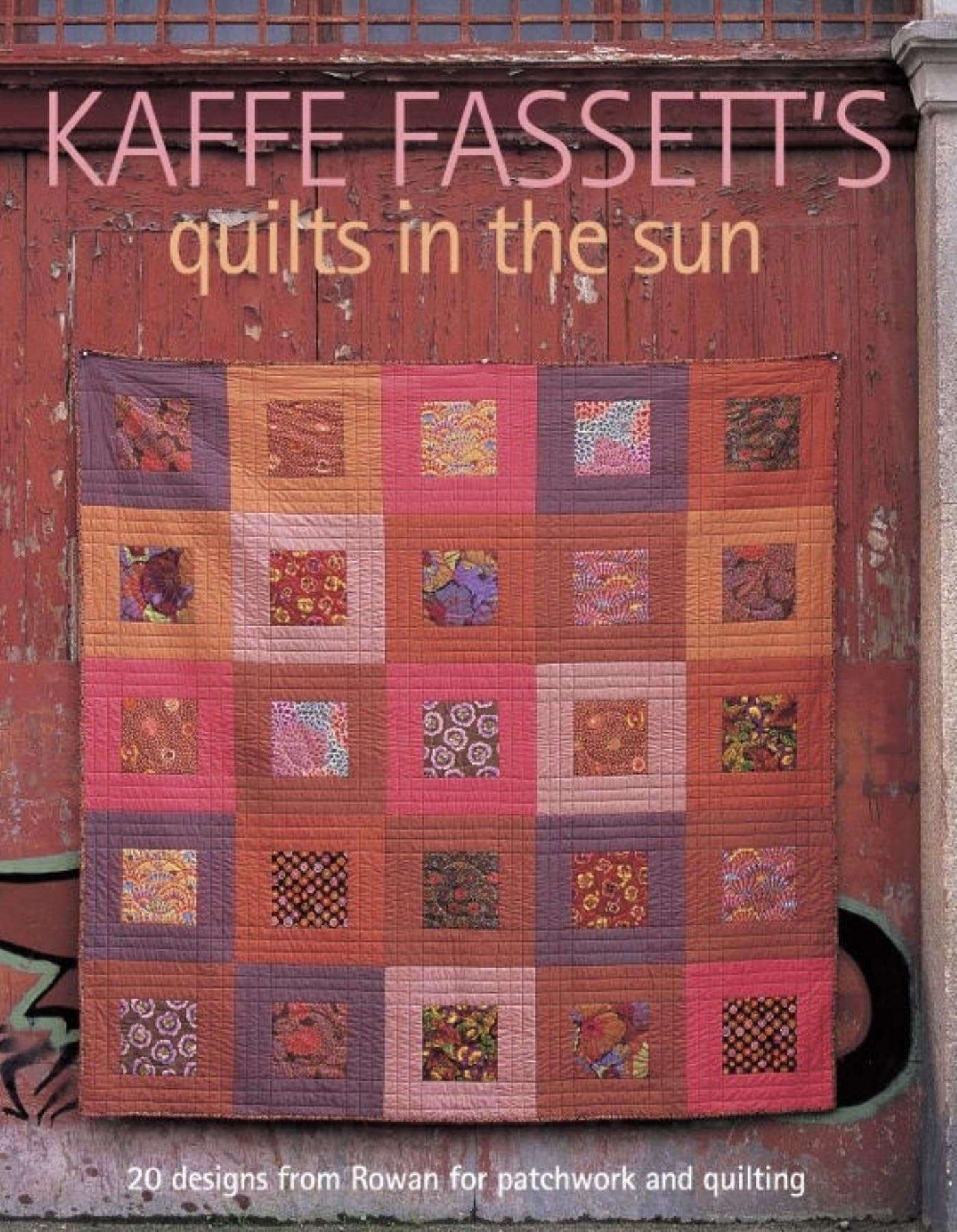 Kaffe Fassett's Quilts in the Sun: 20 Designs from Rowan for Patchwork and Quilting,Used