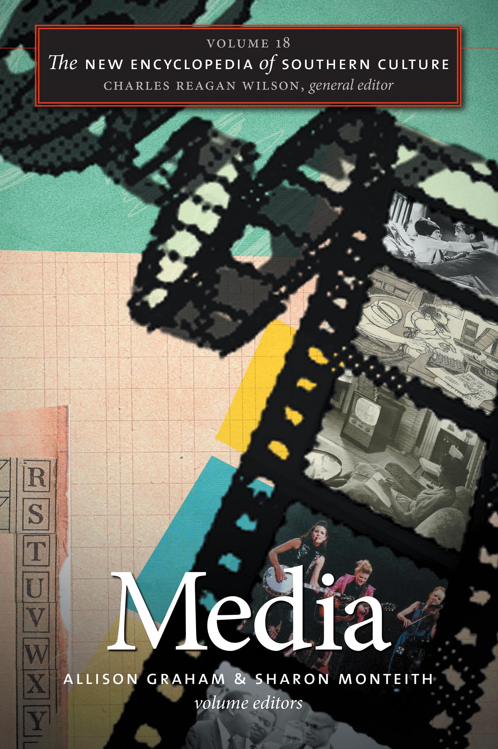 The New Encyclopedia Of Southern Culture: Volume 18: Media (The New Encyclopedia Of Southern Culture, 18),Used