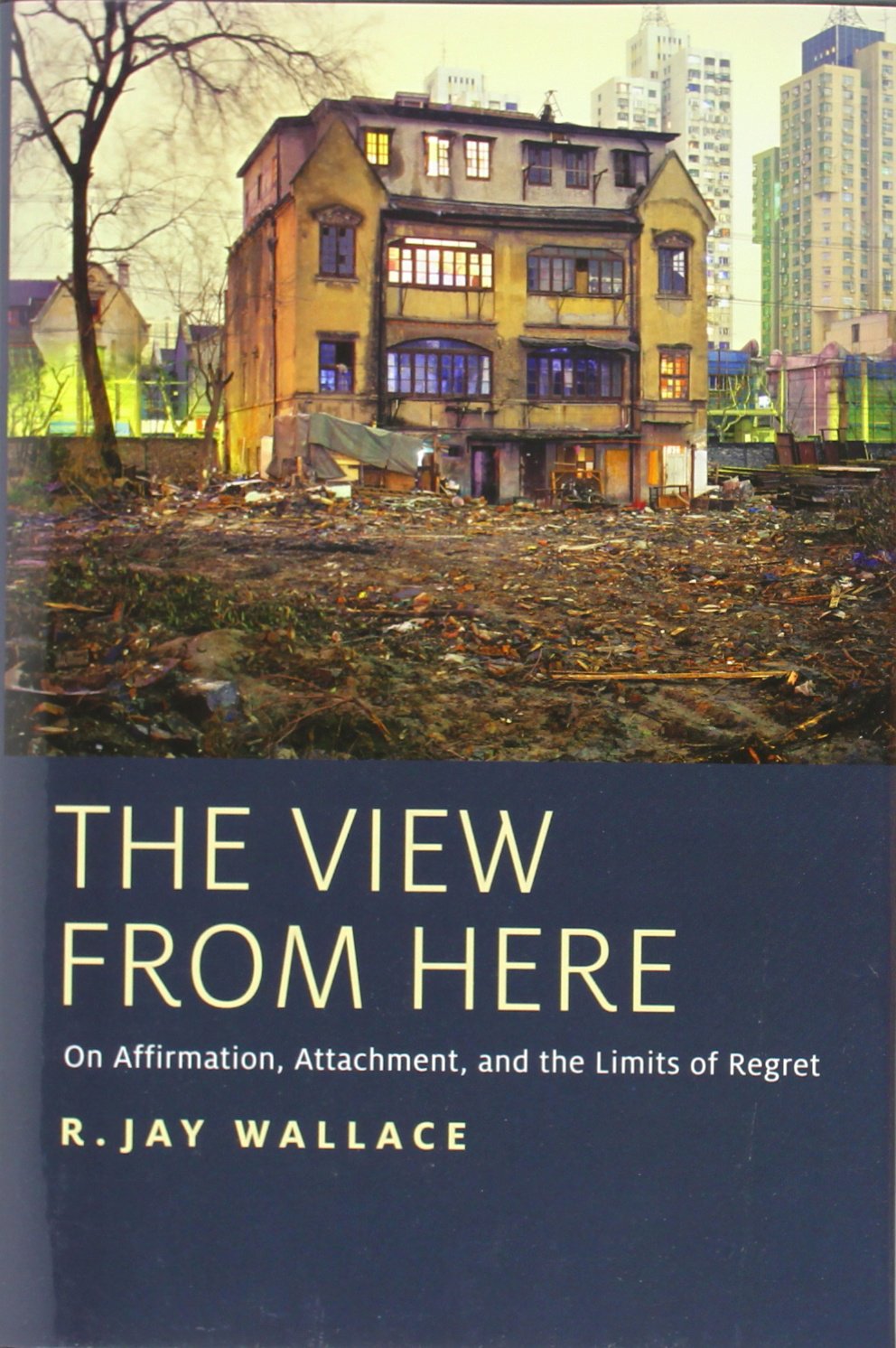 The View From Here: On Affirmation, Attachment, And The Limits Of Regret