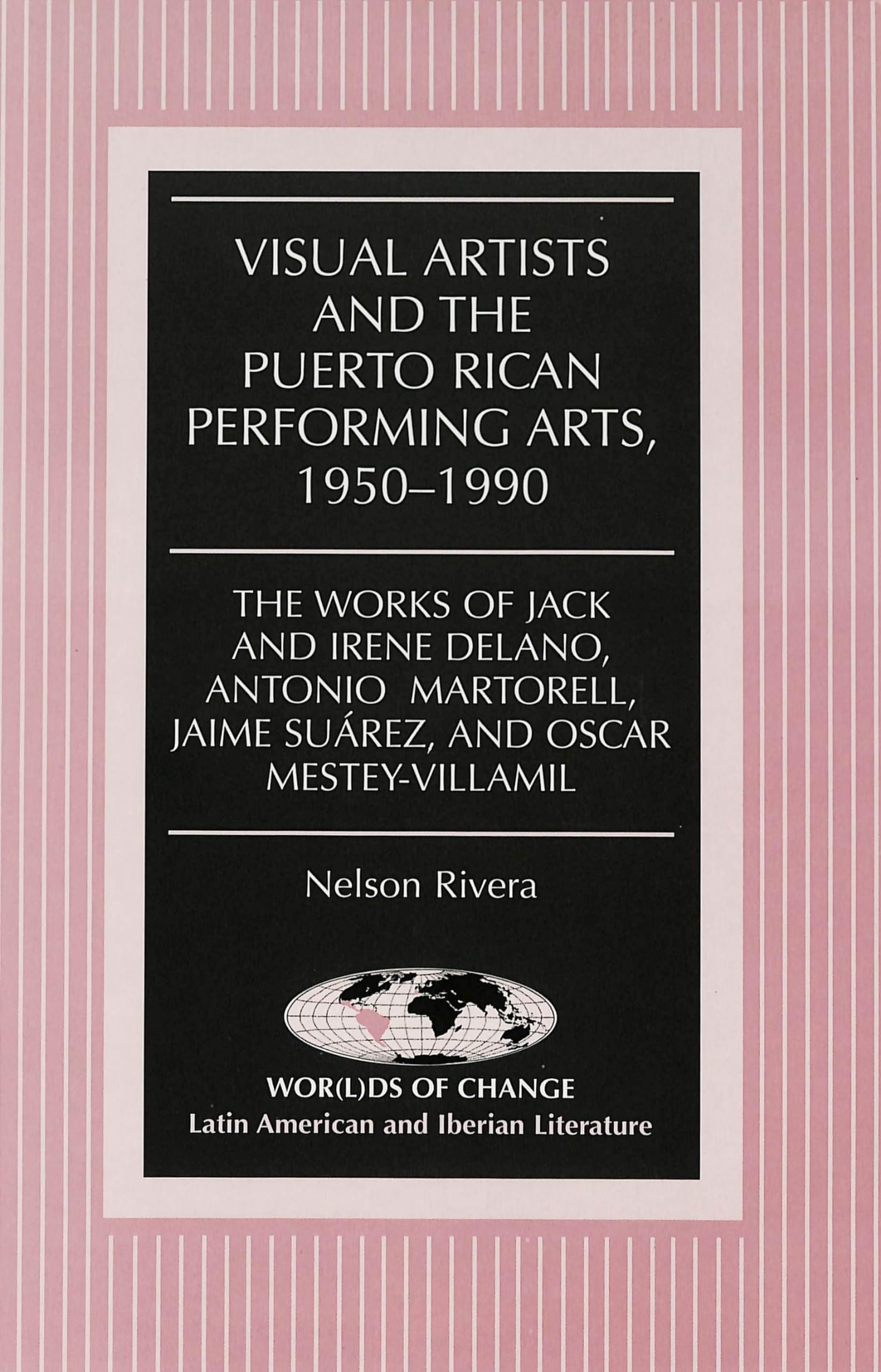 Visual Artists and the Puerto Rican Performing Arts, 19501990: The Works of Jack and Irene Delano, Antonio Martorell, Jaime Su,Used