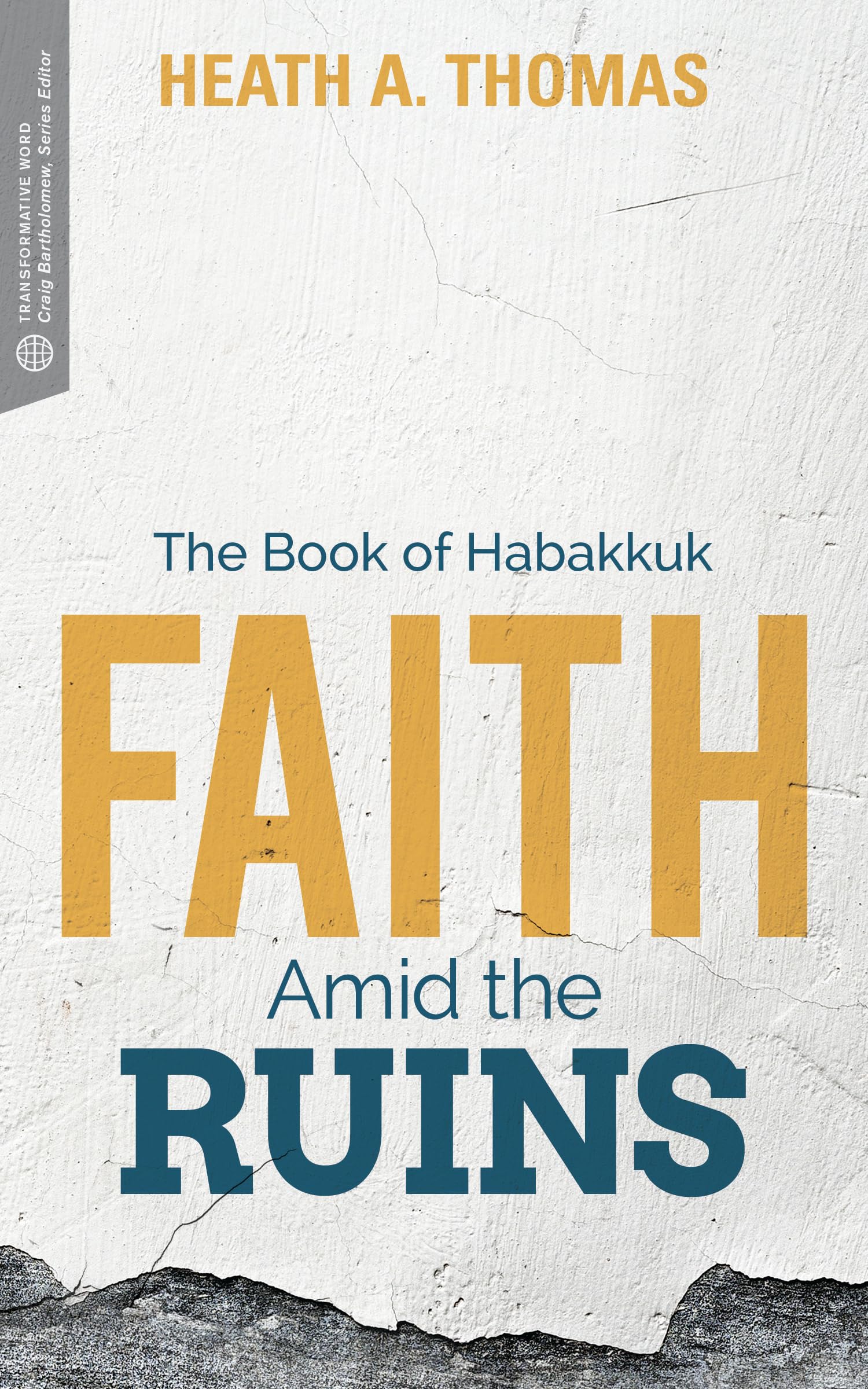 Faith Amid the Ruins: The Book of Habakkuk (Transformative Word),Used