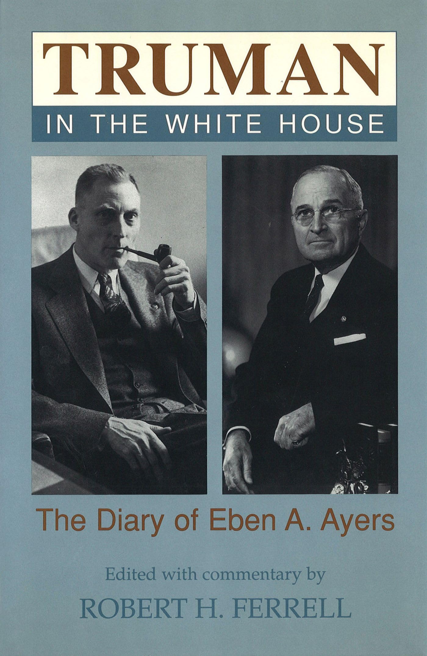Truman In The White House: The Diary Of Eben A. Ayers (Volume 1),Used