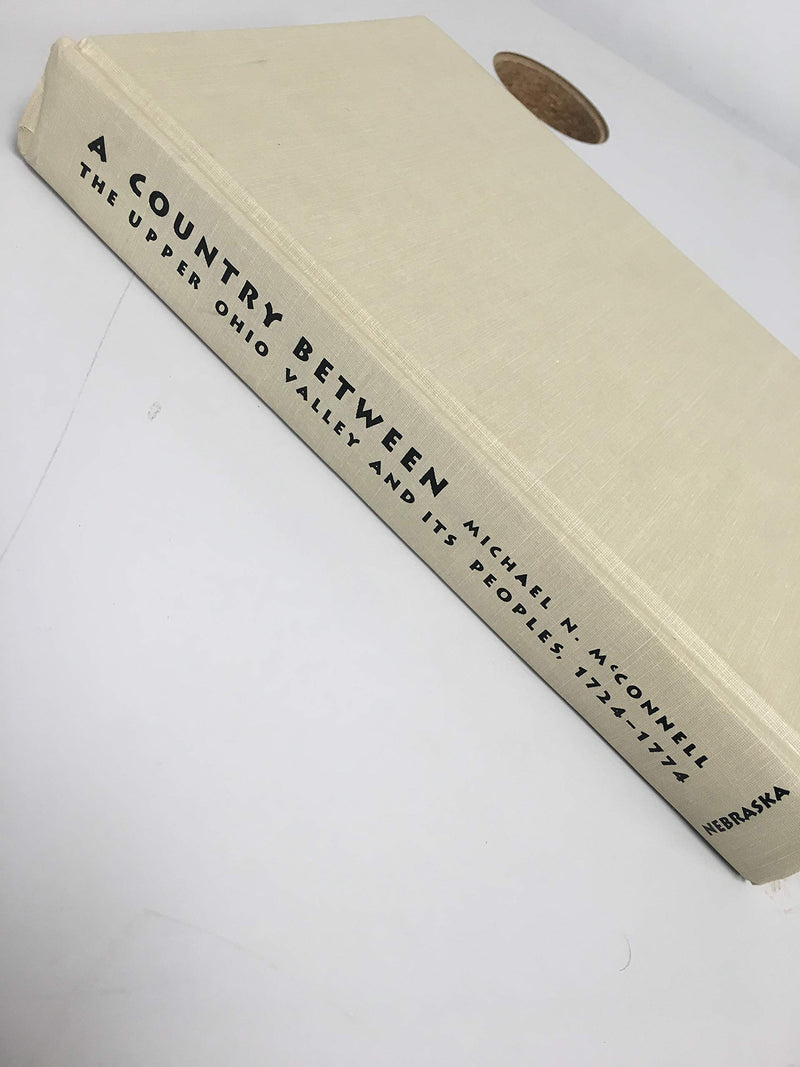 A Country Between: The Upper Ohio Valley and Its Peoples, 17241774,Used