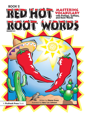 Red Hot Root Words: Mastering Vocabulary With Prefixes, Suffixes And Root Words (Book 2),New