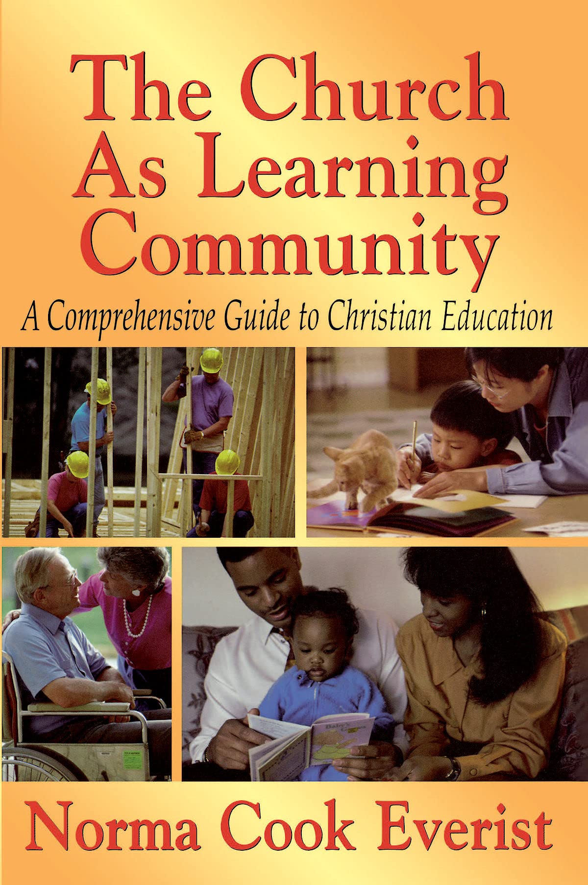 The Church As Learning Community: A Comprehensive Guide To Christian Education,New