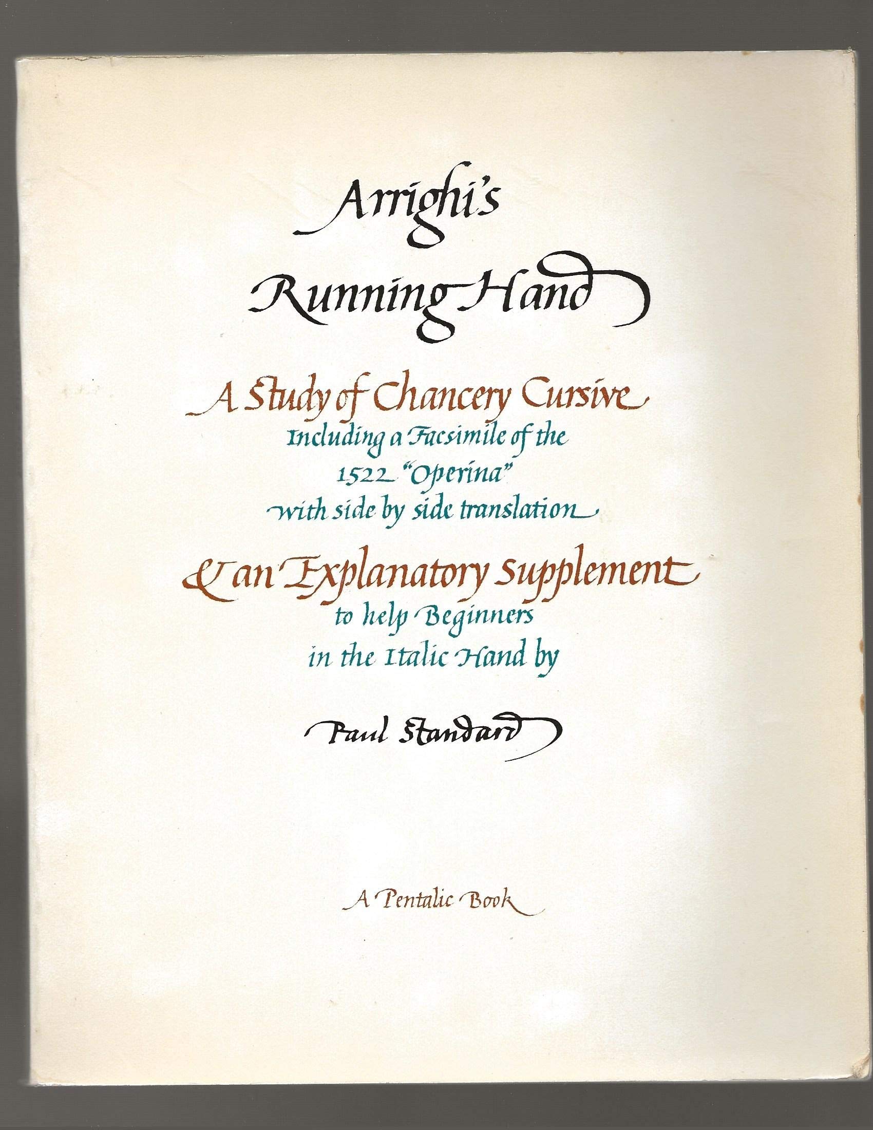 Arrighi's Running Hand: A Study of Chancery Cursive, Including a Facsimile of the 1522 'Operina' with Side by Side Translation &,New