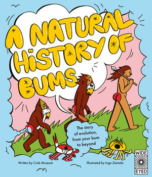 A Natural History Of Bums: The Story Of Evolution From Beginning To End