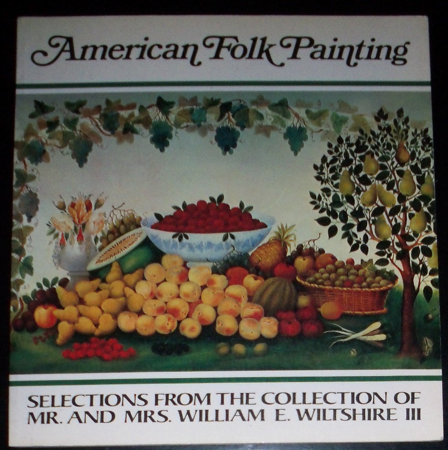 American folk painting: Selections from the collection of Mr. and Mrs. William E. Wiltshire III : an exhibition on display at th,Used
