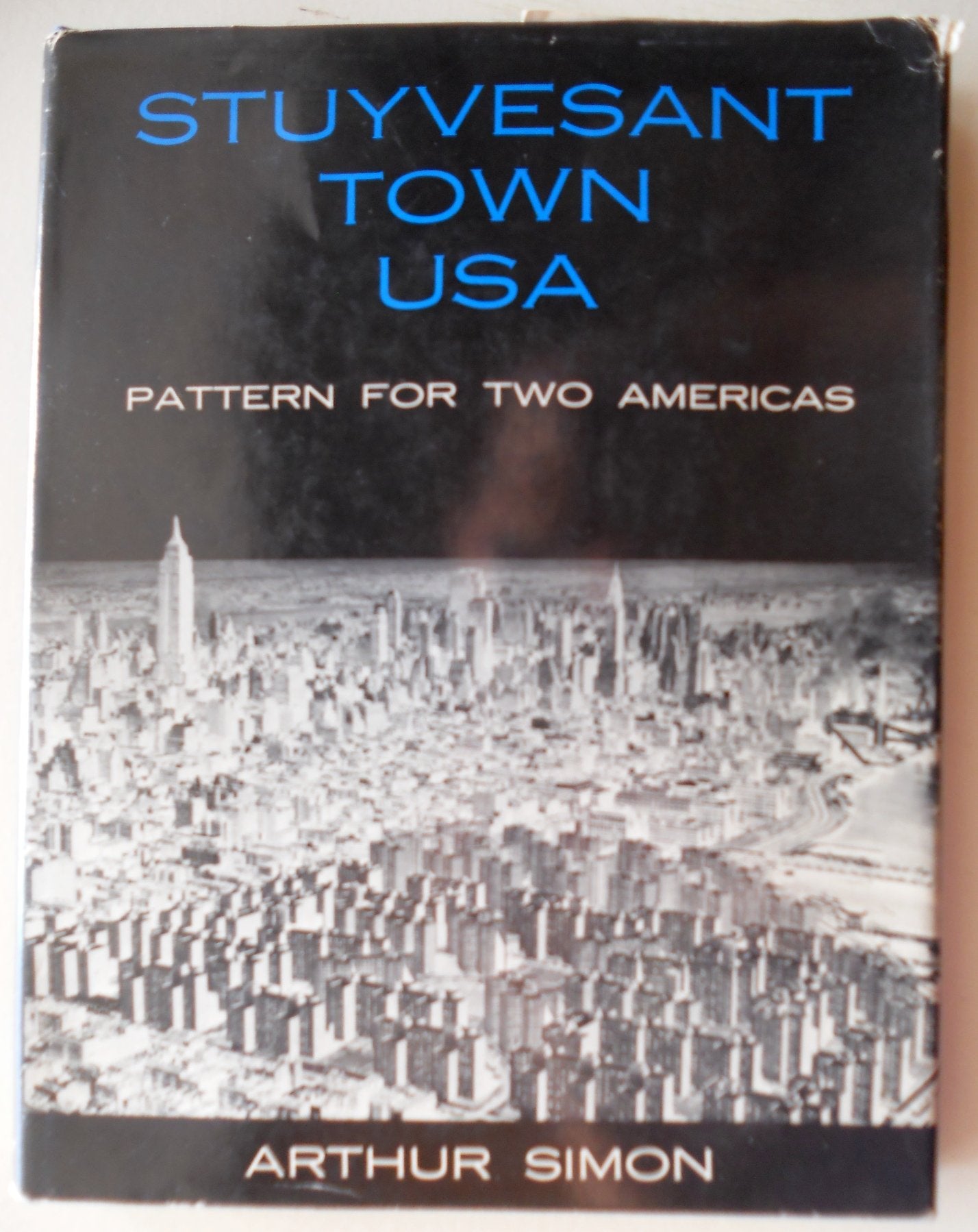 Stuyvesant Town, U. S. A.: Pattern for Two Americas,Used